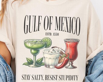 Gulf of Mexico Shirt, Anti Trump Comfort Colors Tee Shirt Gift for Democrat Progressive Liberal Funny Political Tee Golfo de Mexico Drinks