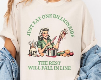 Retro Eat the Rich Shirt, Sarcastic Housewife Tax Graphic Tee FDT Anti Trump Billionaire Fascism Oligarchy Tshirt Comfort Colors Political