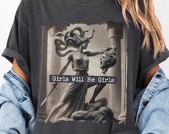 Girls Will Be Girls Shirt Medusa Perseus Head Graphic Tee Feminist Shirt Women Empowerment Tshirt Feminism T-Shirt Gift for Her Female Power