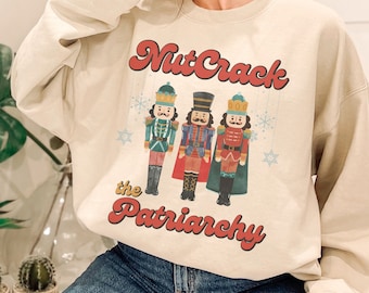 Feminist Nutcracker Christmas Sweatshirt: Prochoice Political Xmas Sweater