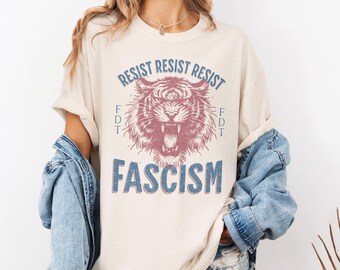 Anti Fascism Resist Tshirt, Anti Trump Tshirt Tiger Graphic Tee Political Feminist Gift Democrat Liberal Progressive FDT Trendy Oversized