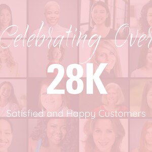 May include: A pink and white graphic with the text "Celebrating Over 28K Satisfied and Happy Customers" and a collage of blurred images of women's faces.