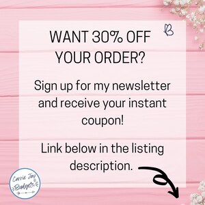May include: A pink background with a white square containing text that says "WANT 30% OFF YOUR ORDER? Sign up for my newsletter and receive your instant coupon! Link below in the listing description."
