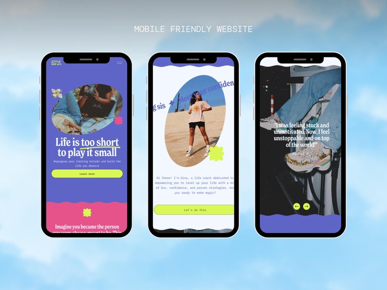 May include: Three smartphones showcasing a mobile-friendly website design against a blue sky. The screens display text including "Life is too short to play it small" and "I was feeling stuck and unmotivated. Now, I feel unstoppable and on top of the world!"