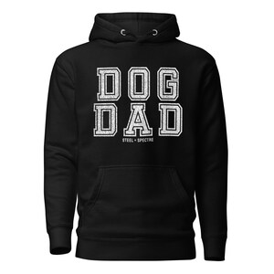 Dog Dad Hoodie, Dog Dad Sweatshirt, Dog Father Hoodie, Dog Father Gifts, Dog Parent Gift, Dog lover gift for men, Dog hoodie for men