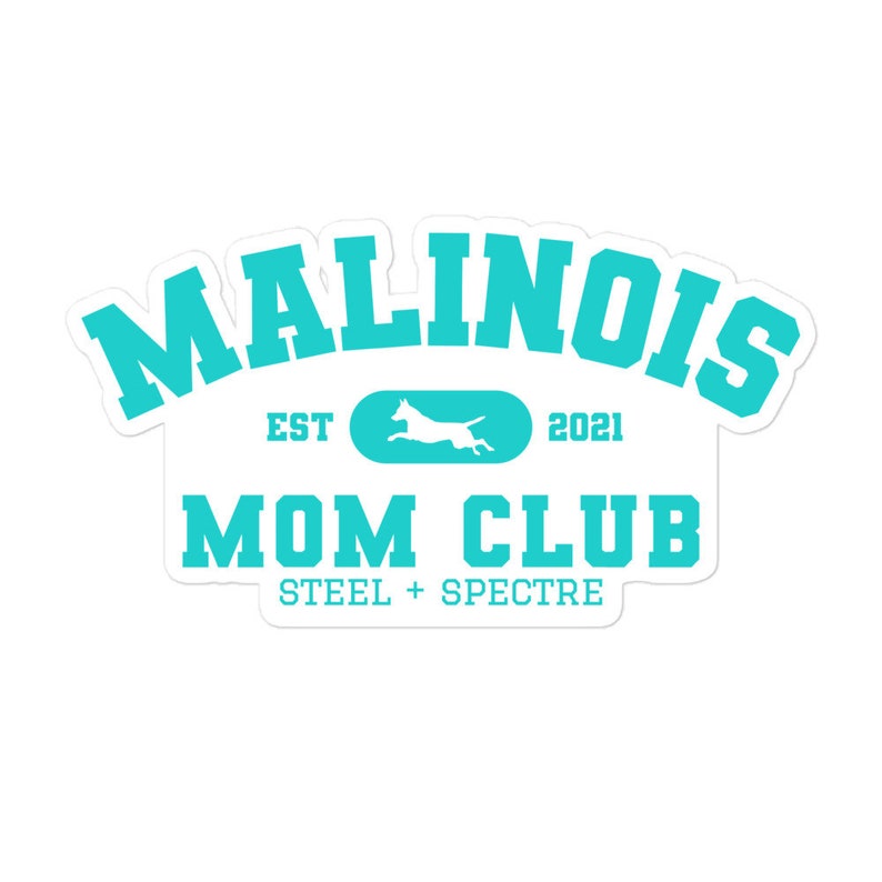 Peut inclure: Un autocollant bleu turquoise avec le texte "Malinois Mom Club" dans un ovale blanc. Le texte "EST 2021" est sous l'ovale, et le texte "Steel + Spectre" est en dessous. Une silhouette blanche d'un chien Malinois courant est &agrave; l'int&eacute;rieur de l'ovale.