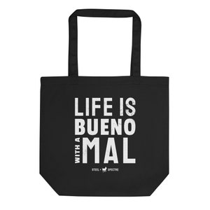 May include: Black tote bag with white text that reads "Life is Bueno with a Mal". The text is in a distressed font. The bag has a black handle.