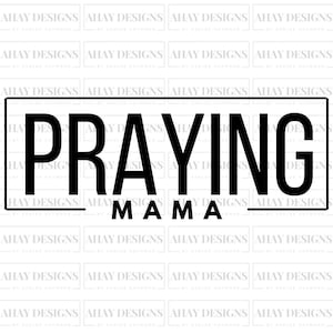 Mother&#39;s Day * Praying Mama svg * Praying Mama png * Mama svg * Praying svg * Christian svg * Religious svg * Mama png * Mother&#39;s Day svg *