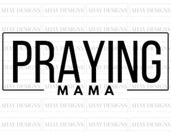 Praying Mama SVG PNG: Christian Mother's Day Design (Digital Download)