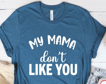 my mama dont like you moletom com capuz