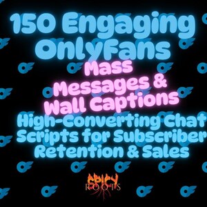 150 Engaging OnlyFans Mass Messages | High-Converting Chat Scripts for Subscriber Retention & Sales