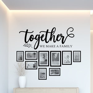 Together We Make A Family Wall Decal Quotes Sign Sayings Family Words Decor for Living Room Stickers Quote Art Decor Lettering (Matte Black)