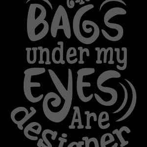designer svg deze wallen onder mijn ogen zijn designer svg sarcastisch svg sarcasme svg koffiemok svg trending svg motiverende svg.