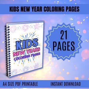 May include: A spiral-bound coloring book with the text "KIDS NEW YEAR COLORING PAGES" in blue and pink. The cover features fireworks illustrations. A blue starburst graphic displays "21 PAGES". The bottom banner reads "A4 SIZE PDF PRINTABLE" and "INSTANT DOWNLOAD".
