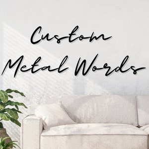 Custom Metal Words, Metal Indoor or Outdoor Words, Custom Metal Wall Signs, Metal Wall Quote For Wall , Personalized Metal Wall Letter,