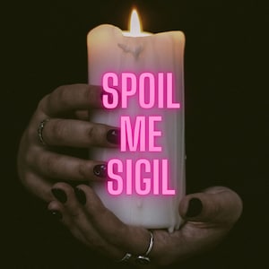 Spoil Me Sigil Magic