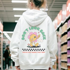 Don't Look Back Hoodie, Hoodie With Words On Back, Mental Health Hoodie, Back Print Hoodie, Aesthetic Graphic Hoodie, Good Vibes Hoodie