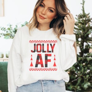 Christmas Sweatshirt, Jolly AF Sweatshirt, Funny Christmas Jumper, Sarcastic Christmas Jumper, Xmas Sweatshirt For Men Women, Christmas Gift