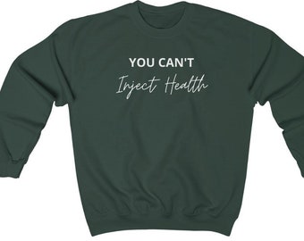 Sie können Gesundheit Unisex Heavy Blend Crewneck Sweatshirt nicht injizieren. Ganzheitliche, medizinische Freiheit