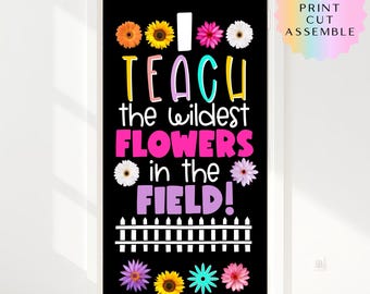 Bulletin Board | Door Decor | Teach the Wildest Flowers in the Field | Spring Classroom Decor | Printable Bulletin Board Kit