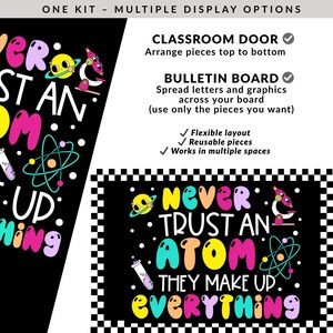 May include: A science-themed classroom or bulletin board kit with a black and white design. The kit includes the phrase "Never Trust an Atom, They Make Up Everything" in colourful bubble letters, plus science-related graphics.