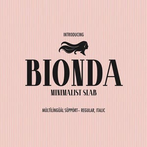 Op de afbeelding: Een roze achtergrond met verticale strepen toont het woord "BIONDA" in vette zwarte letters. Boven het woord staat een silhouet van vrouwenhaar. De tekst "MINIMALIST SLAB" en "MÜLTİLİNGÜAL SÜPPORT~ REGULAR, ITALIC" zijn ook aanwezig.