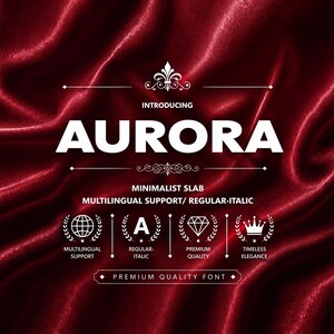 May include: A digital graphic featuring the text AURORA in white, bold, sans-serif letters against a deep red, draped velvet background. Below the title, the text reads MINIMALIST SLAB, MULTILINGUAL SUPPORT/ REGULAR-ITALIC, and PREMIUM QUALITY FONT.
