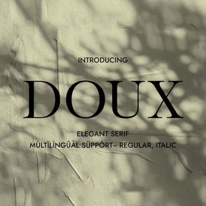 Puede incluir: Presentación de Doux, una fuente serif elegante con soporte multilingüe. La fuente está disponible en estilos regular e itálica.