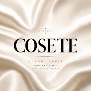 May include: A graphic design featuring the word "COSETE" in a bold, black serif font. The text is set against a backdrop of a cream-colored, silky fabric. Additional text includes "PRESENT", "LUXURY SERIF", "REGULAR + ITALIC", and "MULTILINGUAL SUPPORT".