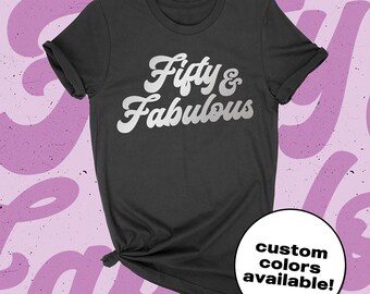 Fifty & Fabulous 50th Birthday Shirt | Fiftieth Birthday Tee | 50th Birthday Gift for Women | Birthday Trip Shirt | Birthday Party Shirts