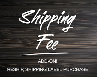 Shipping Fee, Reship, Shipping Label Purchase