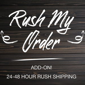 Rush Order Upgrade, Expedited Processing, Priority Production for Personalized Items