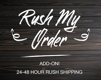Rush Order Upgrade, Expedited Processing, Priority Production for Personalized Items