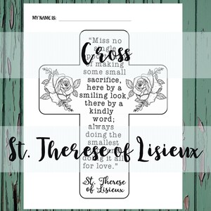 May include: A white printable sheet with a cross-shaped design featuring a quote by St. Therese of Lisieux. The cross has floral accents and the text "MY NAME IS:" at the top.