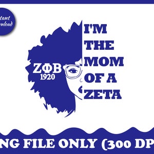 I’m the Mom of a Zeta PNG, Zeta Phi Beta PNG, Sorority PNG, Greek Alphabets, Greek Letters Clipart, Sublimation Design, Digital Download