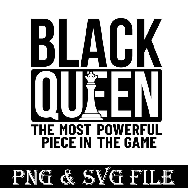 Black Queen The Most Powerful Piece In The Game SVG, Chess Piece Sublimation Design, Black Women Clipart, Afro Girl PNG File for Cricut