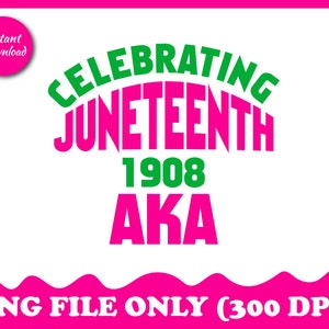 Celebrating Juneteenth 1908 AKA PNG, Alpha Kappa Alpha PNG, Sorority Clipart, Greek Alphabets Letters, Digital Files, Instant Download