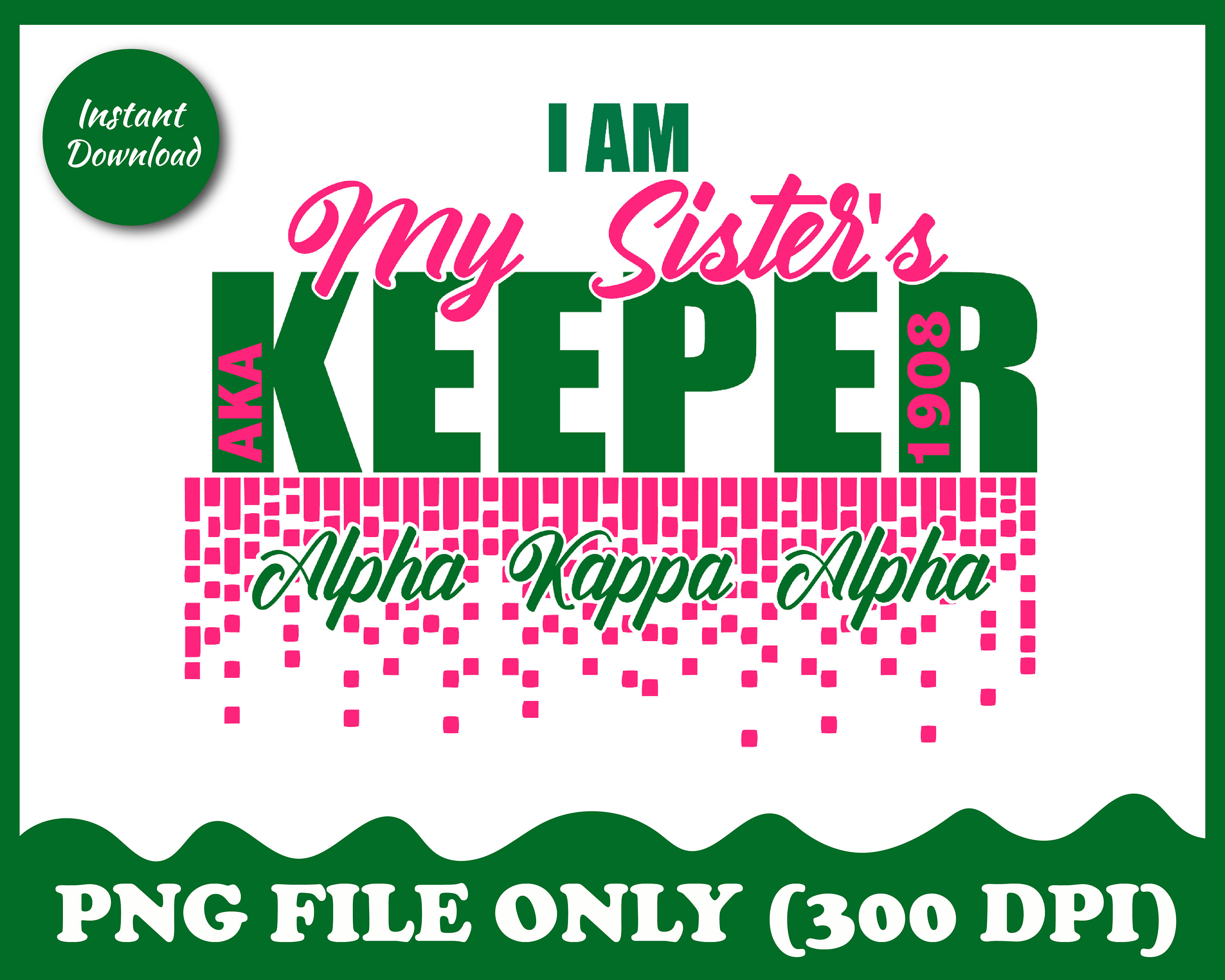 Alpha Kappa Alpha PNG, I Am My Sister's Keeper AKA 1908, Sorority Png