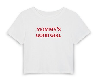 Mommy's Good Girl Tee | Cropped Women's Baby Tee, Graphic Text Top