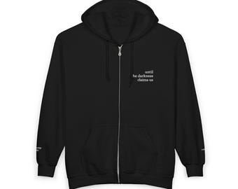 until the darkness claims us Hoodie | Minimal white text black zip-up sweatshirt