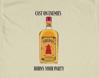 Fireball, Dungeons and Dragons Shirt, D&D Shirt, DnD gift, Geeky Shirt, Tabletop RPG, Joke, TTRPG, whisky, alcohol, booze