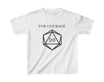 d20 For Courage Shirt, Kids Tee Dungeons and Dragons Shirt, D&D Shirt, DnD gift, Geeky Shirt, Tabletop RPG