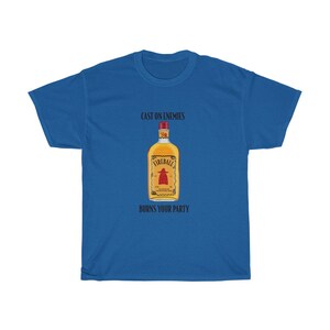 May include: A blue t-shirt with the text "Cast on enemies" and "Burns your party" printed on it. A bottle of Fireball whiskey is pictured in the centre of the shirt.