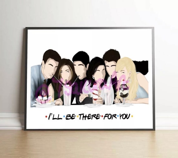 Friends Tv Show Art Print Friends Tv Show Poster Ill Be - Etsy