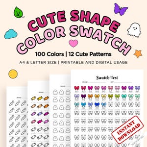 May include: A printable color swatch sheet with the text "CUTE SHAPE COLOR SWATCH" and "100 Colors | 12 Cute Patterns". The design includes cute illustrations and a "Swatch Test" section with bow shapes. A4 & Letter size.