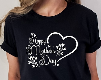 Happy Mother's Day Shirt, Happy Mother's Day Heart Shirt, Mom Gift, Mother's Day Shirt, Mother's Day Gift, Mom Shirt, Happy Mother's Day Tee