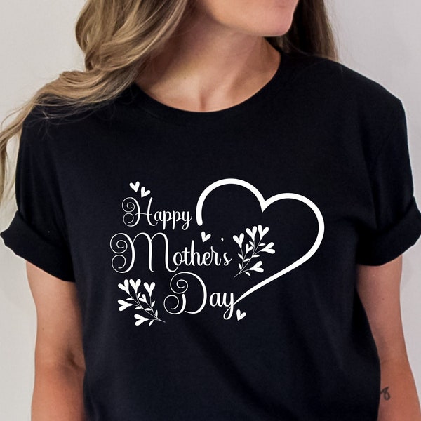 Happy Mother's Day Shirt, Happy Mother's Day Heart Shirt, Mom Gift, Mother's Day Shirt, Mother's Day Gift, Mom Shirt, Happy Mother's Day Tee