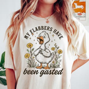 My Flabbers Have Been Gasted Shirt, Funny Shirt, Graphic Tee,Silly Shirt, Cartoon Shirt,Hilarious Graphic Tee, Goose Shirt, Funny Duck Shirt