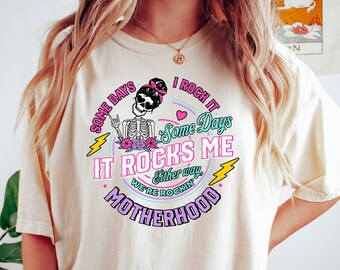Some days I rock it some days it rocks me shirt, Motherhood shirt, Rocking motherhood shirt, Funny motherhood skull shirt, Mom Life Shirt