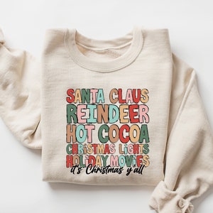 Santa Claus Reindeer Hot Cocoa Christmas Lights Holiday Movies Sweatshirt, Its Christmas Y&#39;all Shirt, Family Christmas Sweatshirt,Winter Tee